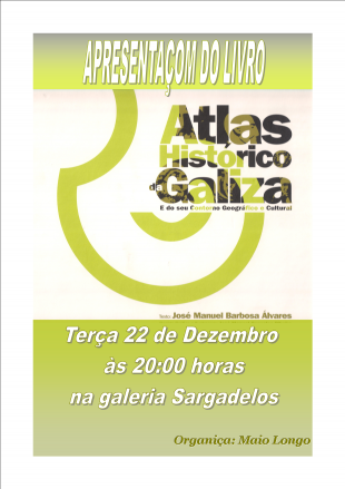 Apresenta&ccedil;om do livro "Atlas Hist&oacute;rico da Galiza"&rlm;