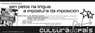 Mesa redonda: Sen pelos na lingua. A impostura da imposici&oacute;n