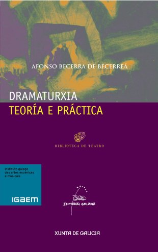 Dramaturxia. Teor&iacute;a e pr&aacute;ctica, de Afonso Becerra