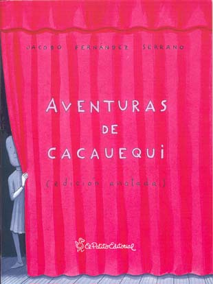 "Aventuras de Cacauequi", de Jacobo Fern&aacute;ndez