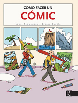 "Como facer un c&oacute;mic" de Lewis Trondheim e Sergio Garc&iacute;a
